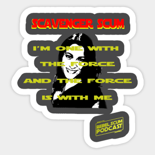 I'm One with the Force and the Force is with Me - Erin Scavenger SCum Sticker